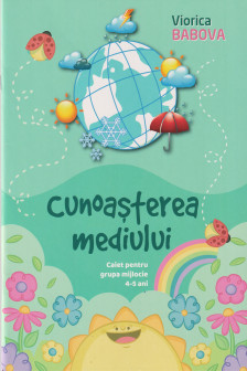 Cunoasterea mediului . Caiet 4-5 ani