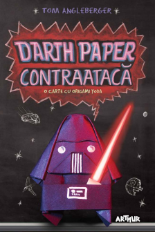 Darth Paper contraataca. O carte cu Origami Yoda