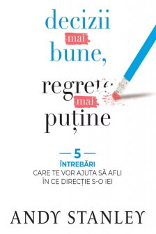 Decizii mai bune regrete mai putine