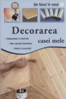 Decorarea casei mele