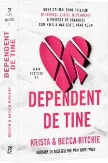 Dependent de tine (vol.1 seria Addicted)