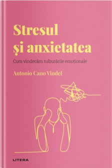 Stresul si Anxietatea. Cum vindecam tulburarile emotionale