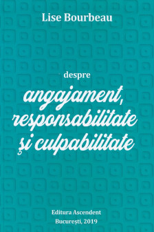Despre angajament responsabilitate si culpabilitate