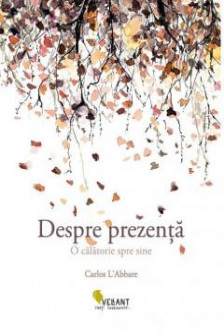 Despre prezenta.O calatorie spre sine