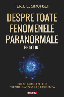 Despre toate fenomenele paranormale pe scurt