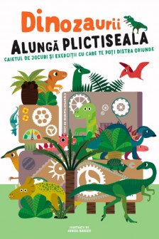 Dinozaurii alunga plictiseala.