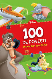 DISNEY. 100 de povesti cu aventuri ca-n filme