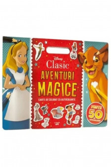 DISNEY CLASIC. AVENTURI MAGICE. Carte de desenat cu autocolante. Peste 50 de autocolante