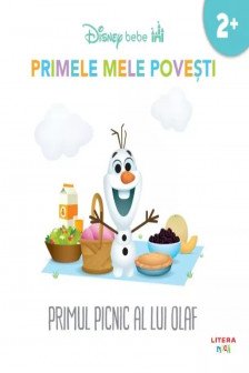 DISNEY BEBE. PRIMUL PICNIC AL LUI OLAF. Primele mele povesti. 2+