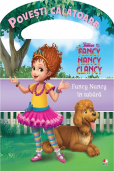 DISNEY. FANCY NANCY IN TABARA. Povesti calatoare. reeditare