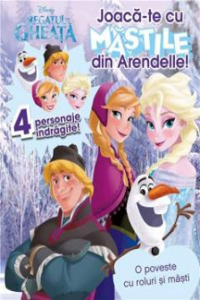 Disney. Joaca-te cu mastile din arendelle. O poveste cu roluri si masti