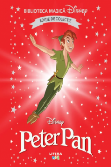 Biblioteca magica. DISNEY. PETER PAN. Editie de colectie