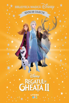Biblioteca magica. DISNEY. REGATUL DE GHEATA II. Editie de colectie