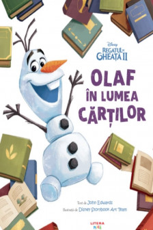 DISNEY. REGATUL DE GHEATA II. Olaf in lumea cartilor