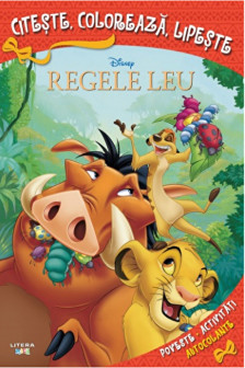 DISNEY. REGELE LEU. Citeste picteaza lipeste