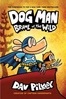 Dog Man: Brawl of the Wild (Book 6) PB