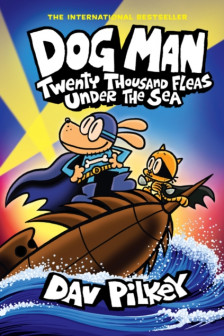 Dog Man: Twenty Thousand Fleas Under the Sea (Book 11)