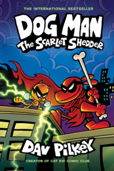 Dog Man: The Scarlet Shedder (Book 12)