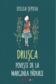 Drusca. Povesti de la marginea padurii
