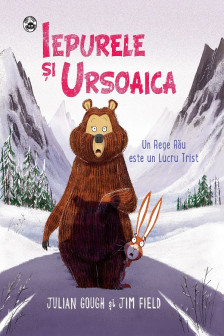 Iepurele si Ursoaica. Un rege rau este un lucru trist