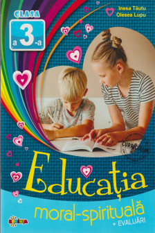 Educatia moral-spirituala: clasa 3-a