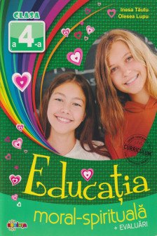 Educatia moral-spirituala: clasa 4-a