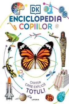 ENCICLOPEDIA COPIILOR. Cartea care explica totul!