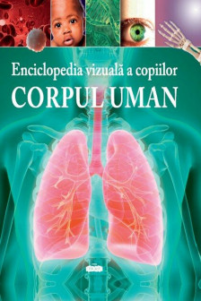 Enciclopedia vizuala a copiilor  Corpul uman
