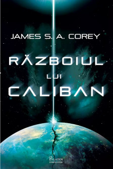 Expanse  2. Razboiul lui Caliban