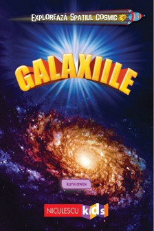 Exploreaza Spatiul Cosmic. Galaxiile