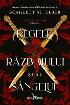 Regele razboiului si al sangelui (vol.1 din seria Adrian X Isolda)