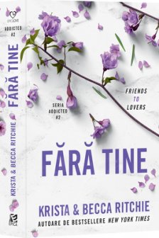 Fara tine (vol.2 seria Addicted)