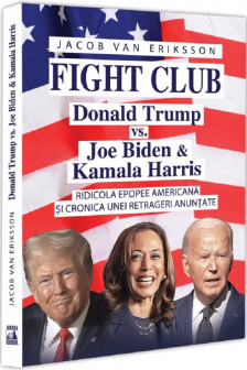 Fight Club: Donald Trump vs. Joe Biden si Kamala Harris