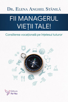 Fii managerul vietii tale