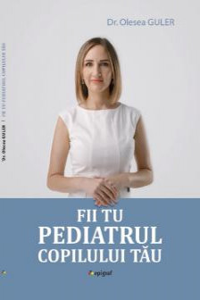 Fii tu pediatrul copilului tau