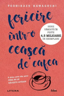 Folio. FERICIRE INTR-O CEASCA DE CAFEA.  coperta noua. reeditare