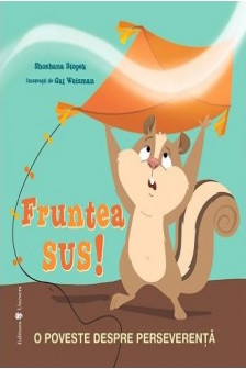 Fruntea sus! O poveste despre perseverenta