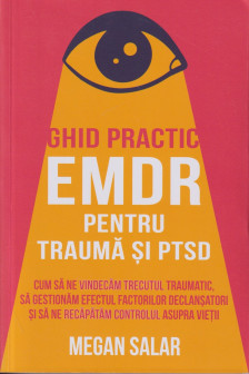 Ghid practic EMDR pentru trauma si PTSD