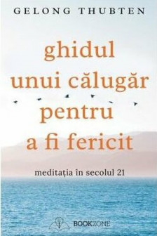 Ghidul unui calugar pentru a fi fericit