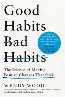 Good Habits Bad Habits: The Science of Making Positive Changes