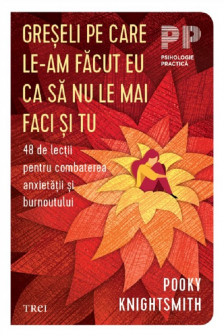 Greseli pe care le-am facut eu ca sa nu le mai faci si tu