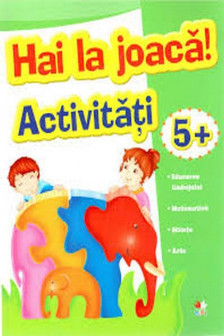 Hai la joaca activitati 5 +