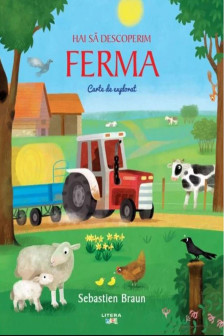 HAI SA DESCOPERIM FERMA. Carte de explorat. Sebastien Braun