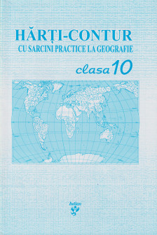 Harti contur cl.10 cu sarcini practice la geografie