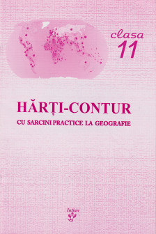 Harti contur cl.11 cu sarcini practice la geografie