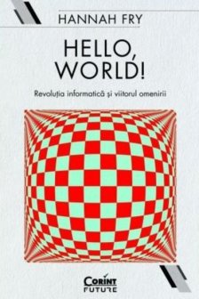 Hello world! Revolutia informatica si viitorul omenirii