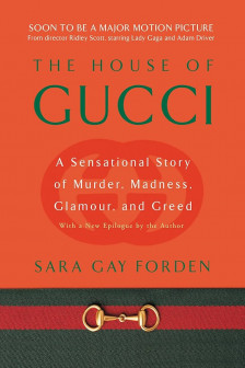 House of Gucci: A Sensational Story of Murder Madness Glamour and Greed