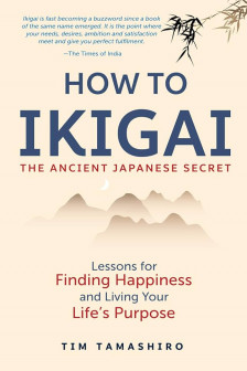 How to Ikigai: The Ancient Japanese Secret