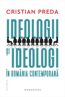 Ideologii si ideologi in Romania contemporana
