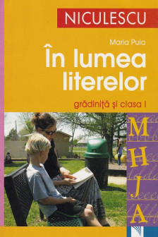 In lumea literelor. Gradinita si clasa 1